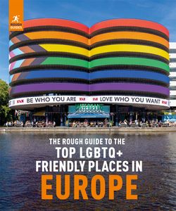 The Rough Guide to Top LGBTQ+ Friendly Places in Europe